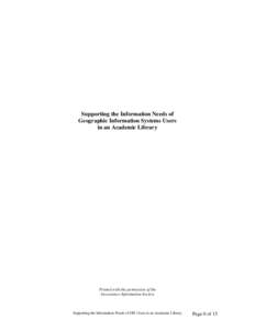 Supporting the Information Needs of Geographic Information Systems Users in an Academic Library Printed with the permission of the Geoscience Information Society