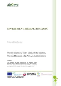 INVESTMENT MEMO LITHUANIA  Version 1.0 (Final), June 2014 Tuomo Eskelinen, Mervi Lappi, Miika Kajanus, Tuomas Huopana, Olga Anne, Ari Jääskeläinen