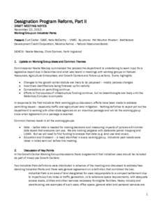 Designation Program Reform, Part II DRAFT MEETING NOTES November 22, 2013. Working Group on Industrial Parks Present: Curt Carter - GBIC, Kate McCarthy – VNRC. By phone: Pat Moulton Powden - Brattleboro Development Cre