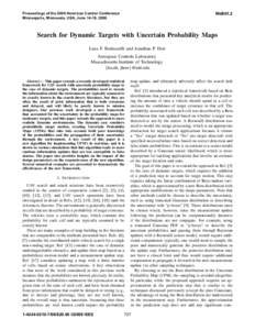 Proceedings of the 2006 American Control Conference Minneapolis, Minnesota, USA, June 14-16, 2006 WeB01.2  Search for Dynamic Targets with Uncertain Probability Maps