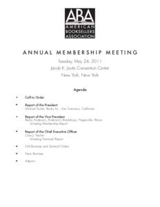 ANNUAL MEMBERSHIP MEETING Tuesday, May 24, 2011 Jacob K. Javits Convention Center New York, New York Agenda •