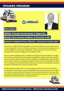 SPEAKER PROGRAM  Steve Green JBS&G, Principal Assessments & Approvals Member Environment Institute of Australia & NZ Bachelor of Applied Science (Physics) - University of Central QLD