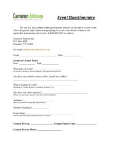 Event Questionnaire We ask that you complete this questionnaire at least 45 days prior to your event. This will greatly help Cameron in preparing for your event. Please complete the applicable information and fax it to 1