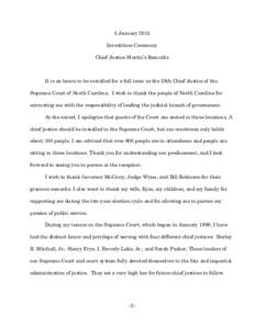 5 January 2015 Investiture Ceremony Chief Justice Martin’s Remarks It is an honor to be installed for a full term as the 28th Chief Justice of the Supreme Court of North Carolina. I wish to thank the people of North Ca