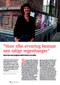 “Voor elke ervaring bestaat een talige tegenhanger” Interview met popjournalist Hester Carvalho Sinds de jaren negentig recenseert popjournalist Hester Carvalho in NRC Handelsblad cd’s en concerten.