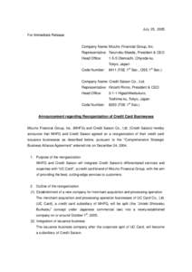 July 25, 2005  For Immediate Release Company Name: Mizuho Financial Group, Inc. Representative: Terunobu Maeda, President & CEO Head Office: