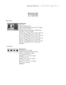 Richard Serra: Equal 537 West 20th Street May 1- July 24, 2015 Main Gallery Richard Serra