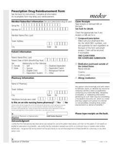 Prescription Drug Reimbursement Form See the back for instructions. Complete all information. An incomplete form may delay your reimbursement. Member/Subscriber Information See your prescription drug ID card. Group No. M