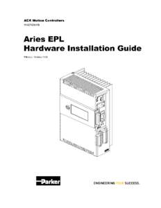 User Information Warning — Aries EPL series products are used to control electrical and mechanical components of motion control systems. Test your motion system for safety under all potential conditions. Failure to do