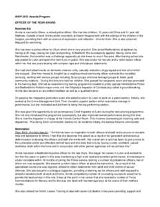 IAWP 2013 Awards Program OFFICER OF THE YEAR AWARD Nominee Bio Annita is married to Steve, a retired police officer. She has two children, 13 years old Olivia and 11 year old Matthew. Outside of work Annita works volunta