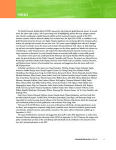 PREFACE  The Global Financial Stability Report (GFSR) assesses key risks facing the global financial system. In normal times, the report seeks to play a role in preventing crises by highlighting policies that may mitigat