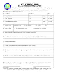 CITY OF DELRAY BEACH BOARD MEMBER APPLICATION An Application and corresponding Board Questionnaire must be submitted in order for application to be considered complete; and must be received no later than ten (10) busines