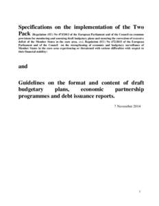 Specifications on the implementation of the Two Pack (Regulation (EU) No[removed]of the European Parliament and of the Council on common provisions for monitoring and assessing draft budgetary plans and ensuring the cor