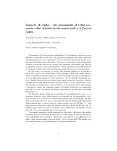 Impacts of Parks - An assessment of total economic value of parks in the municipality of Copenhagen Toke Emil Panduro - IFRO, Impact Assessment Martin Elmegaard Mortensen - Grontmij Brian Gardner Mogensen - Grontmij  The