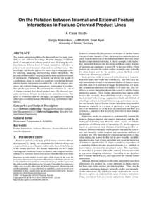 On the Relation between Internal and External Feature Interactions in Feature-Oriented Product Lines A Case Study Sergiy Kolesnikov, Judith Roth, Sven Apel University of Passau, Germany