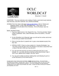 OCLC WORLDCAT Beginner’s Guide COVERAGE: This is an extensive union catalog of books, sound and visual materials, web resources, and other materials from Libraries worldwide. ACCESS: From the Library web page (www.ius.