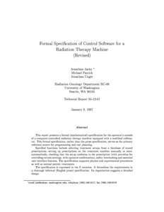 Formal Specication of Control Software for a Radiation Therapy Machine (Revised) Jonathan Jacky  Michael Patrick Jonathan Unger