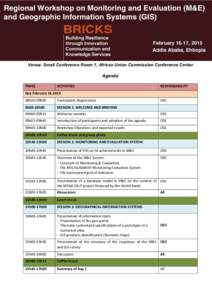 Venue: Small Conference Room 1, African Union Commission Conference Center  Agenda	
   TIMES	
    ACTIVITIES	
  