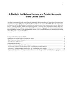 i  A Guide to the National Income and Product Accounts of the United States This guide presents information on the structure, definitions, and presentation that underlie the national income and product accounts (NIPAs) p