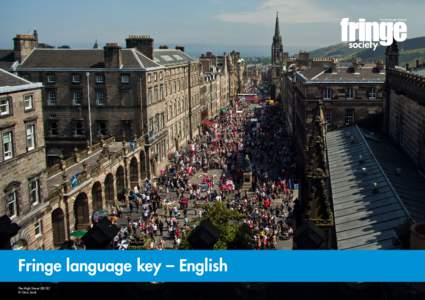 Fringe language key – English The High Street (2012) © Chris Scott Fringe language key This key will cover terms specific to the Fringe and may be beneficial in clarifying any