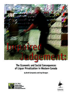 Impaired Judgement: The Economic and Social Consequences of Liquor Privatization in Western Canada by David Campanella and Greg Flanagan