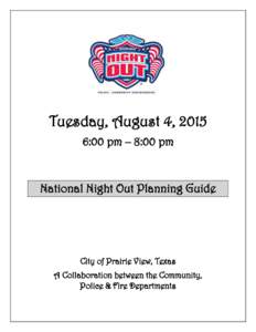 Tuesday, August 4, 2015 6:00 pm – 8:00 pm National Night Out Planning Guide  City of Prairie View, Texas