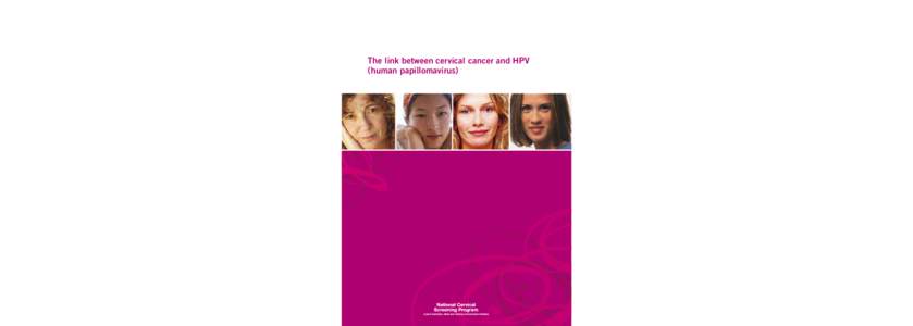 The link between cervical cancer and HPV (human papillomavirus) The link between cervical cancer and HPV Key facts: •