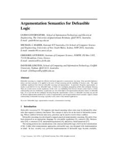 Argumentation Semantics for Defeasible Logic GUIDO GOVERNATORI, School of Information Technology and Electrical Engineering, The University of Queensland, Brisbane, QLD 4072, Australia. E-mail:  MICHA