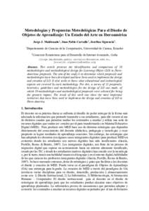 Metodologías y Propuestas Metodológicas Para el Diseño de Objetos de Aprendizaje: Un Estado del Arte en Iberoamérica Jorge J. Maldonado1, Juan Pablo Carvallo1, Josefina Siguencia2. 1  Departamento de Ciencias de la C