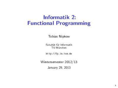 Informatik 2: Functional Programming Tobias Nipkow Fakult¨ at f¨ ur Informatik