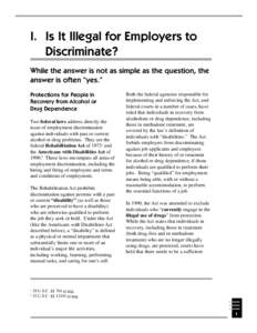 I. Is It Illegal for Employers to Discriminate? While the answer is not as simple as the question, the answer is often “yes.” Protections for People in Recovery from Alcohol or