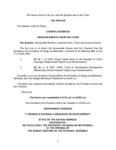 The House met at 9.30 a.m. and the Speaker was in the Chair. THE PRAYER The Speaker read the Prayer. GENERAL BUSINESS ANNOUNCEMENTS FROM THE CHAIR The Speaker: Honourable Members, welcome back. I have two announcements.