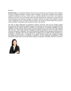 Short bio: Dr Wenli Chen is an Associate Professor with the Learning Sciences and Technology (LST) Academic Group at the National Institute of Education (NIE) of Singapore. Her research interests include computer support