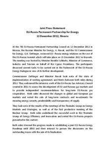 Joint Press Statement EU-Russia Permanent Partnership for Energy 12 December 2012, Nicosia At the 7th EU-Russia Permanent Partnership Council on 12 December 2012 in Nicosia, the Russian Minister for Energy, A. Novak, and