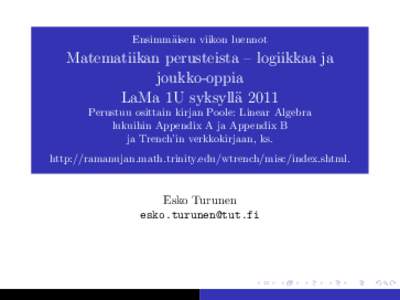 Ensimm¨ aisen viikon luennot Matematiikan perusteista – logiikkaa ja joukko-oppia LaMa 1U syksyll¨a 2011