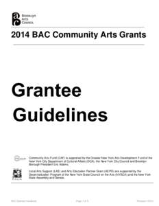 2014 BAC Community Arts Grants  Grantee Guidelines Community Arts Fund (CAF) is supported by the Greater New York Arts Development Fund of the New York City Department of Cultural Affairs (DCA); the New York City Council