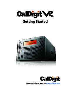 Getting Started  For more information visit www.caldigit.com CalDigit VR2 RAID 1 PROTECTED