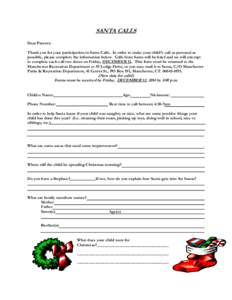 SANTA CALLS Dear Parents: Thank you for your participation in Santa Calls. In order to make your child’s call as personal as possible, please complete the information below. Calls from Santa will be brief and we will a