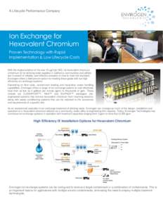 A Lifecycle Performance Company  Ion Exchange for Hexavalent Chromium Proven Technology with Rapid Implementation & Low Lifecycle Costs