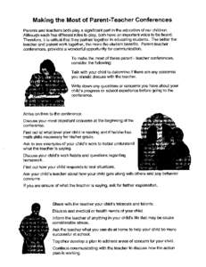 Making the Most of Parent-Teacher Conferences Parents and teachers both play a significant part in the education of our children. Although each has different roles to play, both have an important voice to be heard. There