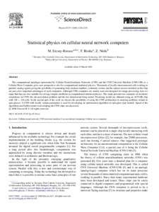 Physica D–1234 www.elsevier.com/locate/physd Statistical physics on cellular neural network computers M. Ercsey-Ravasz a,b,∗ , T. Roska a , Z. N´eda b a P´azm´any P´eter Catholic University, Depar