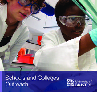 Schools and Colleges Outreach Bristol is proud to be a university at the heart of the education community.