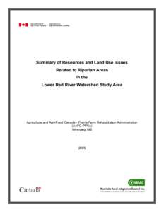 Summary of Resources and Land Use Issues Related to Riparian Areas in the Lower Red River Watershed Study Area  Agriculture and Agri-Food Canada - Prairie Farm Rehabilitation Administration