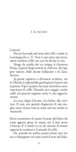 1. Il negozio  Lettore! Faccio il sensale nel ramo del caffè, e abito in Lauriergracht n. 37. Non è mai stata mia intenzione vendere caffè, ma così ha deciso la vita. Vengo da quella che un tempo si chiamava