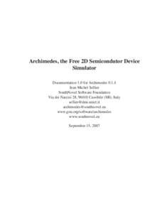 Archimedes, the Free 2D Semicondutor Device Simulator Documentation 1.0 for Archimedes[removed]Jean Michel Sellier SouthNovel Software Foundation Via dei Narcisi 28, 96010 Cassibile (SR), Italy