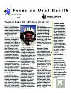 Focus on Oral Health Volume 1, Issue 3 September 2007 P r o t e c t Yo u r C h i l d ’s D e v e l o p m e n t Now that the children are