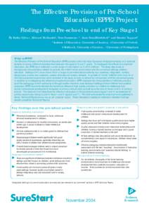 The Effective Provision of Pre-School Education (EPPE) Project: Findings from Pre-school to end of Key Stage1 By Kathy Sylva+, Edward Melhuish#, Pam Sammons~*, Iram Siraj-Blatchford* and Brenda Taggart* *Institute of Edu