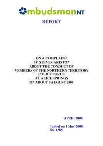 REPORT  ON A COMPLAINT BY STEVEN ARISTON ABOUT THE CONDUCT OF MEMBERS OF THE NORTHERN TERRITORY