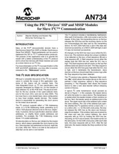 AN734 Using the PIC® Devices’ SSP and MSSP Modules for Slave I2CTM Communication Author:  Stephen Bowling and Naveen Raj