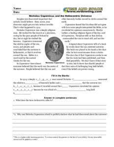 Name: Date: Nicholas Copernicus and the Heliocentric Universe Imagine you discovered important that nobody would believe. Even worse, your discovery might get you into serious trouble.